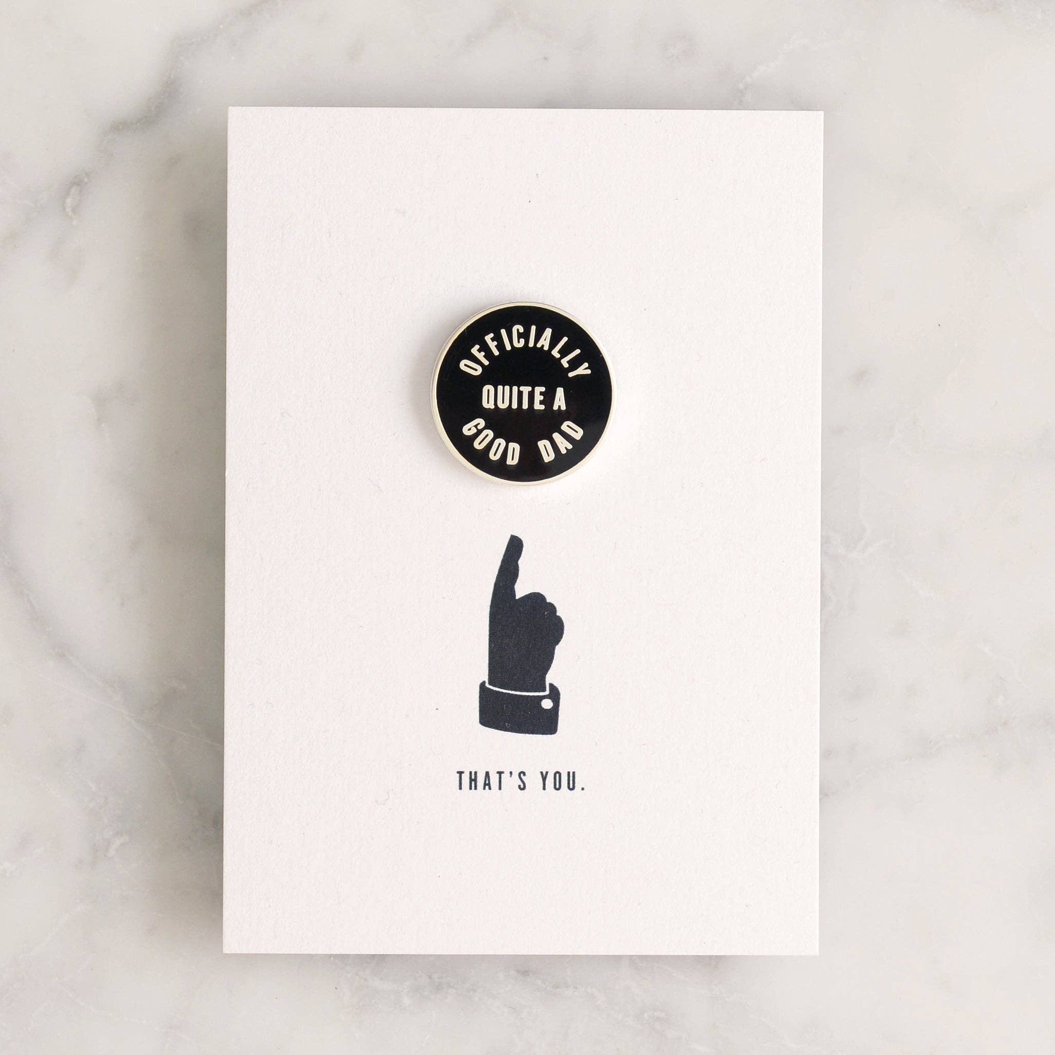 Officially Quite a Good Dad - Enamel Pin