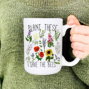 Plant These Save The Bees | Mother Nature Coffee Mug