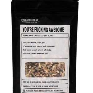 You're F*cking Awesome: refreshing caffeinated loose leaf tea blend
