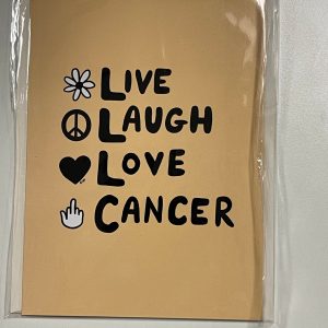 Live Laugh Love Cancer Card
