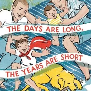 The Days Are Long, The Years Are Short