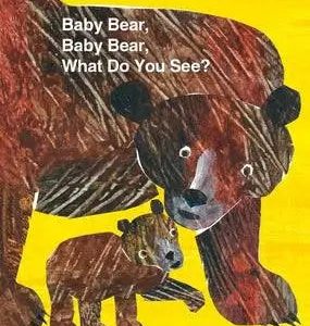 Baby Bear, Baby Bear, What Do You See?