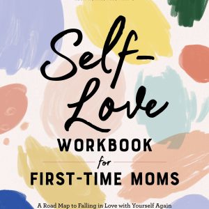 Self-Love Workbook for First-Time Moms