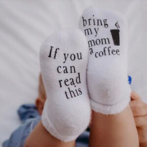 If You Can Read This Bring My Mom Coffee Baby Socks
